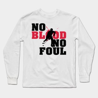 No blood no foul Long Sleeve T-Shirt